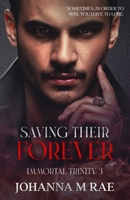 Saving their Forever (Immortal Trinity) B0H4TL29NP Book Cover