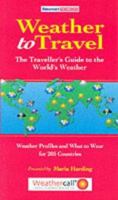 Weather to Travel: The Traveller's Guide to the World's Weather (Tomorrows Redbooks) 1858900298 Book Cover