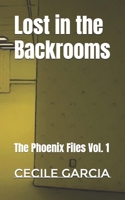 Lost in the Backrooms: The Phoenix Files Vol. 1 B0C9G9Z37C Book Cover