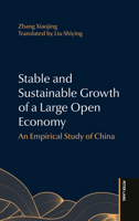 Stable and Sustainable Growth of a Large Open Economy : An Empirical Study of China 3034356072 Book Cover
