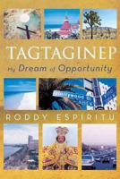 Tagtaginep - My Dream of Opportunity 1479751049 Book Cover