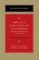 Reflections On The Rise And Fall Of The Ancient Republicks Adapted To The Present State Of Great Britain 0865978727 Book Cover