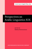 Perspectives on Arabic Linguistics XIX: Papers from the nineteenth annual symposium on Arabic Linguistics, Urbana, April 2005 (Amsterdam Studies in the ... IV: Current Issues in Linguistic Theory) 9027248044 Book Cover