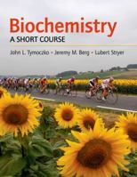 Biochemistry: A Short Course 0716758407 Book Cover