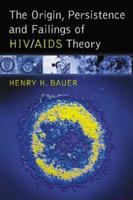 The Origin, Persistence and Failings of HIV/AIDS Theory 0786430486 Book Cover