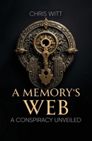 A Memory's Web: A Conspiracy Unveiled 1966263015 Book Cover
