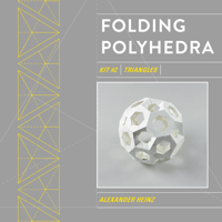 Folding Polyhedra Kit 2: Triangles 0764362747 Book Cover