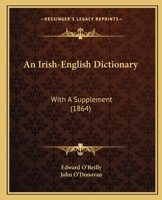 An Irish-English Dictionary: With a Supplement 1164574507 Book Cover