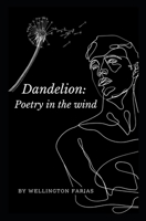 Dandelion:: Poetry in the wind B09QJLJD36 Book Cover