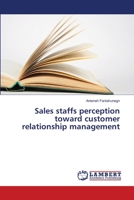 Sales staffs perception toward customer relationship management 3659707848 Book Cover