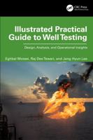 Illustrated Practical Guide to Well Testing: Design, Analysis, and Operational Insights 1041126964 Book Cover
