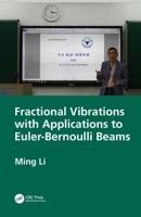 Fractional Vibrations with Applications to Euler-Bernoulli Beams 1032603607 Book Cover