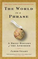 The World in a Phrase: A History of Aphorisms 158234616X Book Cover