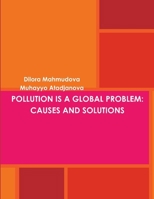 Pollution Is a Global Problem: Causes and Solutions 0359723489 Book Cover