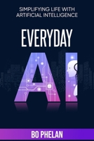 Everyday AI: Simplifying Life with Artificial Intelligence B0DWSX61CK Book Cover