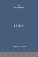 Luke: The Christian Standard Commentary 1535923717 Book Cover