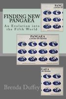 Finding New Pangaea: An Evolution into the Fifth World 1544160348 Book Cover