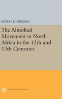 The Almohad Movement In North Africa In The Twelfth And Thirteenth Centuries 0691621810 Book Cover