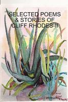 SELECTED POEMS, STORIES, & WRITINGS OF CLIFF RHODES - II 0578005107 Book Cover