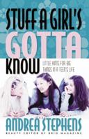 Stuff a Girl's Gotta Know: Little Hints for the Big Things in a Girl's Life 0830734996 Book Cover