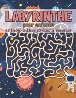 Labyrinthe pour enfants: 45 labyrinthes drôles à colorier | à partir de 4 ans | livre labyrinthe pour les filles et les garçons B08Q5QRKZQ Book Cover