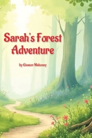 Sarah's Forest Adventure: A story about helping others and teamwork B0H7MD7JSY Book Cover