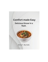 Comfort made easy: Delicious dinner in a flash B0F4PWY8CZ Book Cover