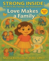 Love Makes a Family (Strong Inside: My Mind, My Feelings, My Superpowers) B0FRPLK8NJ Book Cover