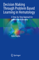 Decision Making Through Problem Based Learning in Hematology : A Step-By-Step Approach in Patients with Anemia 9819989353 Book Cover