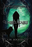 Unbreakable: Book 1 (Blood & Bond) B0G5Y35DG1 Book Cover