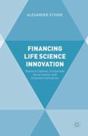 Financing Life Science Innovation: Venture Capital, Corporate Governance and Commercialization 1349483354 Book Cover