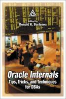Oracle Internals: Tips, Tricks, and Techniques for DBAs 084931139X Book Cover
