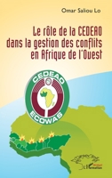 Le rôle de la CEDEAO dans la gestion des conflits en Afrique de l’Ouest (French Edition) 2336549808 Book Cover