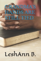 GRANDMA'S HANDS ARE STILL TIED B0FFH886FH Book Cover