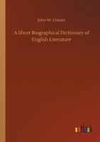 Short Biographical Dictionary of English Literature 1022916033 Book Cover