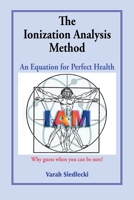 The Ionization Analysis Method: The Equation for Perfect Health (Perfect Health Solutions) 1725610124 Book Cover