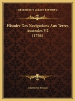 Histoire Des Navigations Aux Terres Australes V2 (1756) 1165551101 Book Cover