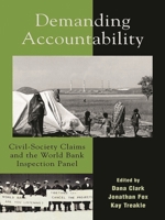 Demanding Accountability: Civil Society Claims and the World Bank Inspection Panel 0742533115 Book Cover