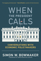 When the President Calls: Conversations with Economic Policymakers 0262547724 Book Cover