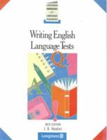 Writing English Language Tests: A Practical Guide for Teachers of English As a Second or Foreign Language 0582550807 Book Cover