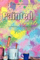 Painted Hearts: The Writings of a Young Poet 1463446160 Book Cover