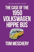 Case of the 1950 Volkswagen Hippy Bus 1684922682 Book Cover