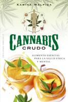 Cannabis crudo: Alimento esencial para la salud física y mental (Spanish Edition) 8411721906 Book Cover
