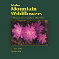 Idaho Mountain Wildflowers: A Photographic Compendium 156037179X Book Cover