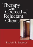 Therapy with Coerced and Reluctant Clients 1433808706 Book Cover