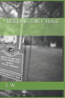 Texting Dr. Chase 1546363181 Book Cover