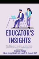 The Educator’s Guide to AI: In Network Defense: Techniques, Challenges, and Successes B0GHWZQNHW Book Cover