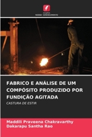 FABRICO E ANÁLISE DE UM COMPÓSITO PRODUZIDO POR FUNDIÇÃO AGITADA: CASTURA DE ESTIR 6205878798 Book Cover