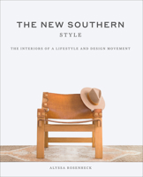 The New Southern Style: The Inspiring Interiors of a Creative Movement 1419747517 Book Cover