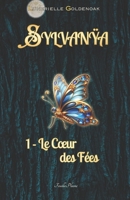 Sylvanÿa - Le Coeur des Fées: Science-fantasy (French Edition) 2487775157 Book Cover